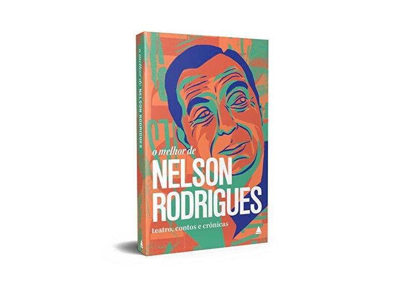 O Melhor De Nelson Rodrigues - Rodrigues, Nelson - 9788520942949