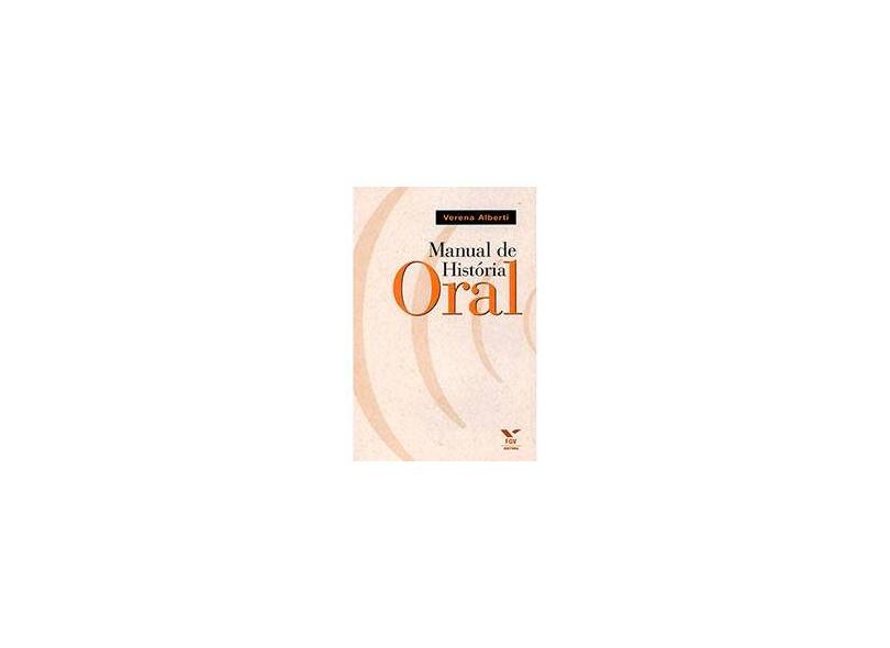 Manual De Historia Oral - Verena Alberti - 9788522504732