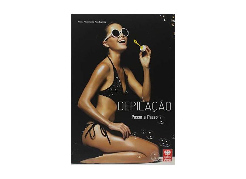 Depilação - Passo A Passo - Baptista, Neusa Nascimento Rato - 9788537104965