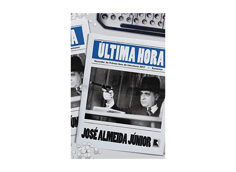Última Hora - José Almeida Júnior - 9788501111708