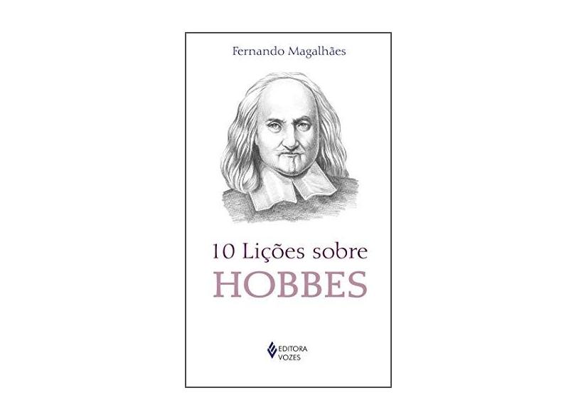 10 Lições Sobre Hobbes - Col. 10 Lições - Magalhães, Fernando - 9788532648259