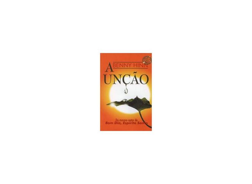 A Unção - Hinn, Benny - 9788575570609