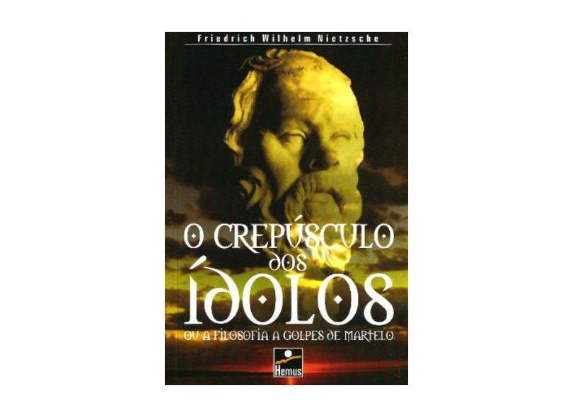 Crepusculo Dos Idolos - "nietzsche, Friedrich" - 9788528902341