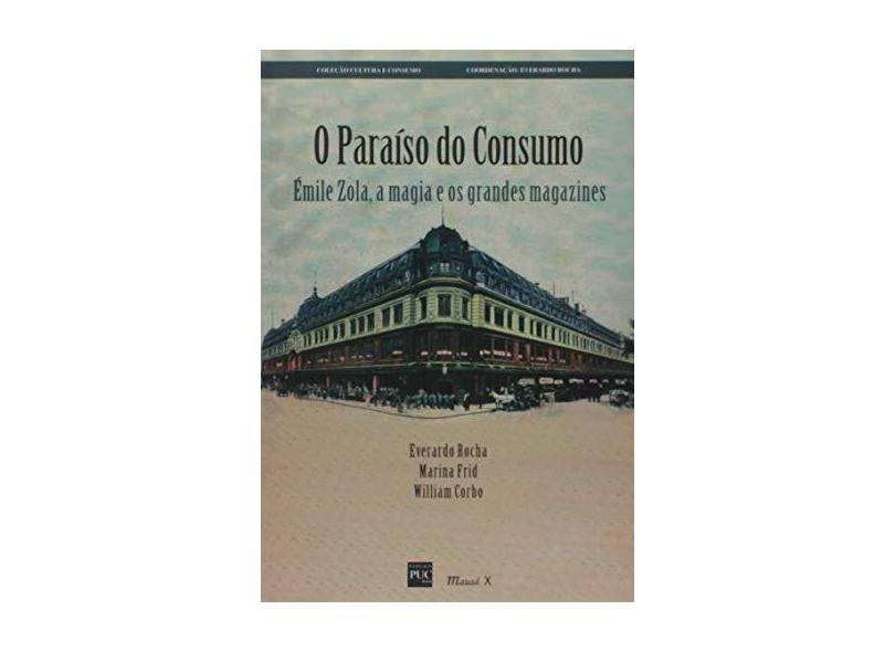 Paraiso Do Consumo, O - Emile Zola, A Magia E Os Grandes Magazines - Everardo Rocha - 9788574788449