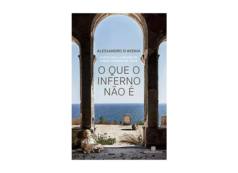 O Que O Inferno Não É - D’Avenia, Alessandro - 9788528621631