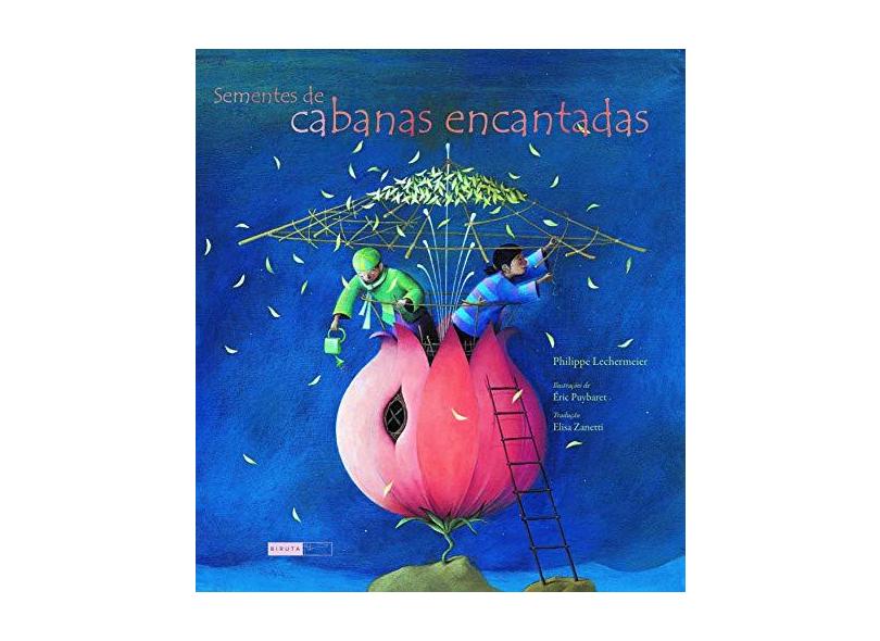 Sementes de Cabanas Encantadas - Brochura - Lechermeier, Philippe - 9788578481223