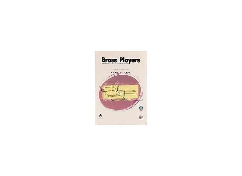 Brass Players - Aquecimento & Guia Prático - Trombone - Gage, John B. - 9788574071930