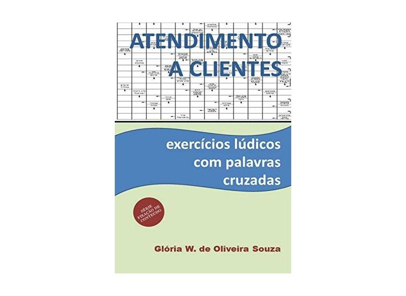 Atendimento a Clientes - Glória W. De Oliveira Souza - 9788592267049