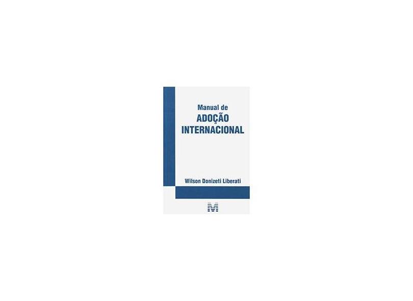 Manual de Adoção Internacional 2009 - Liberati, Wilson Donizeti - 9788574209531