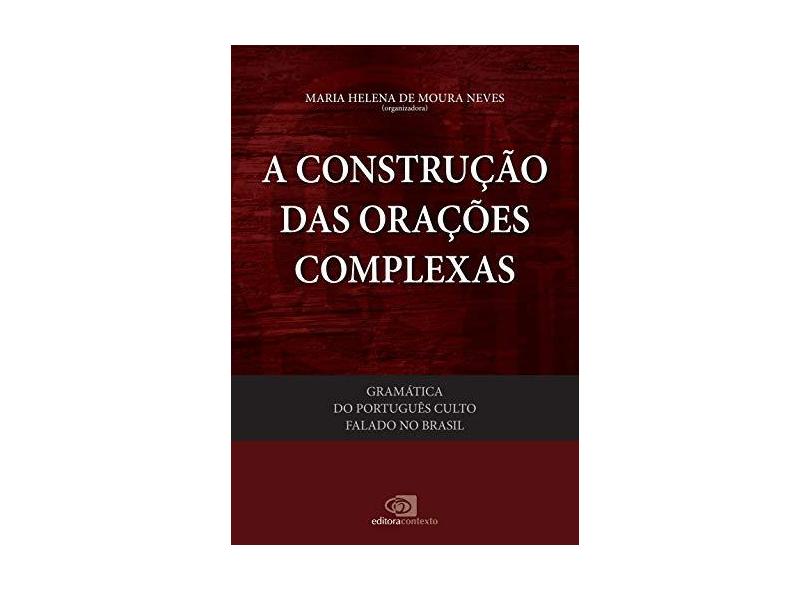 Gramática do Português Culto Falado no Brasil. A Construção das Orações Complexas - Volume V - Vários Autores - 9788572449618