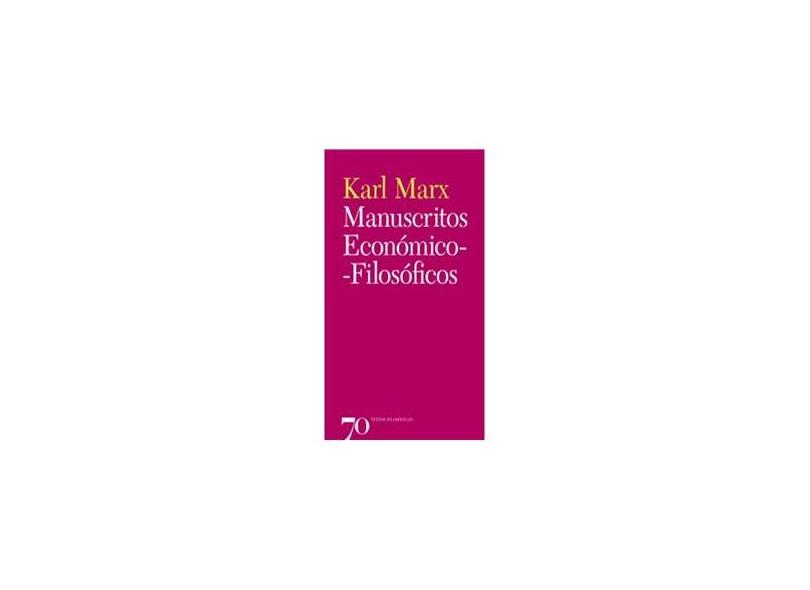 Manuscritos Económico-Filosóficos - Marx, Karl - 9789724420080
