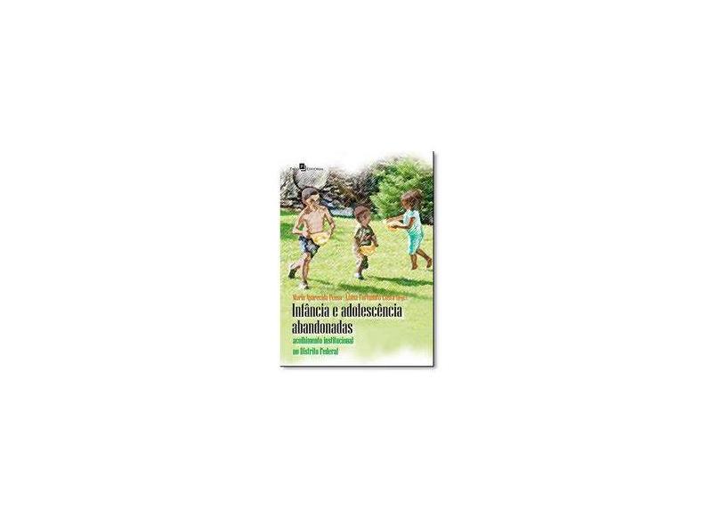 Infância e Adolescência Abandonadas - Penso, Maria Aparecida - 9788546201525