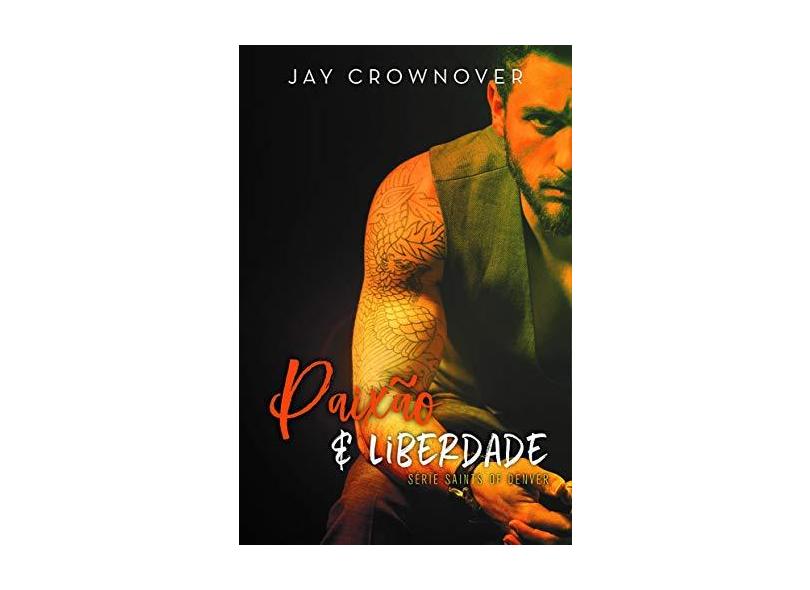 Paixão e Liberdade - Jay Crownover - 9788550701325