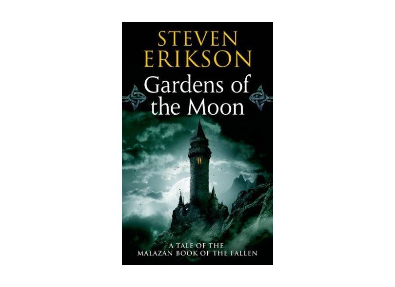 Gardens of the Moon - Steven Erikson - 9780765348784