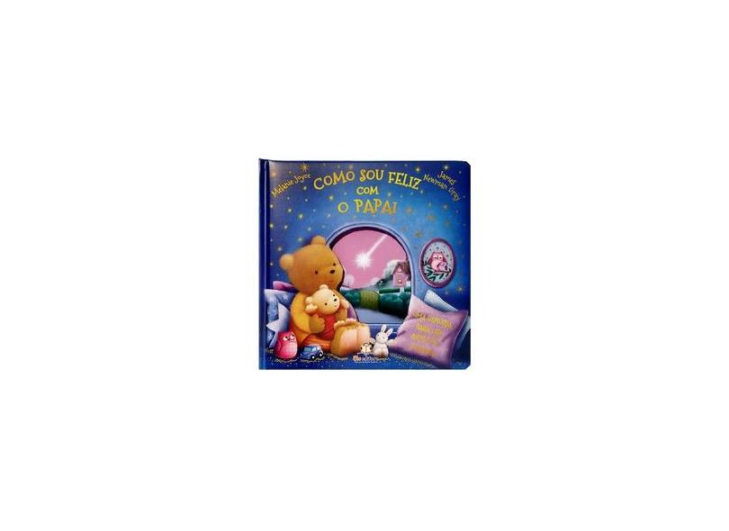 Como Sou Feliz Com o Papai - Joyce, Malanie - 9788581022475