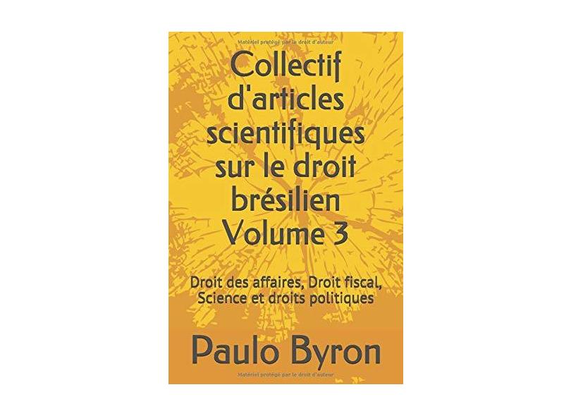 Collectif D'Articles Scientifiques Sur Le Droit Brésilien - Volume 3 - Paulo Byron Oliveira Soares Neto - 9781980859512
