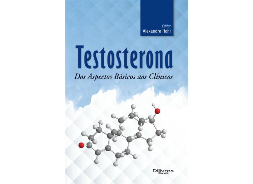 TESTOSTERONA - Alexandre Hohl - 9788580531770