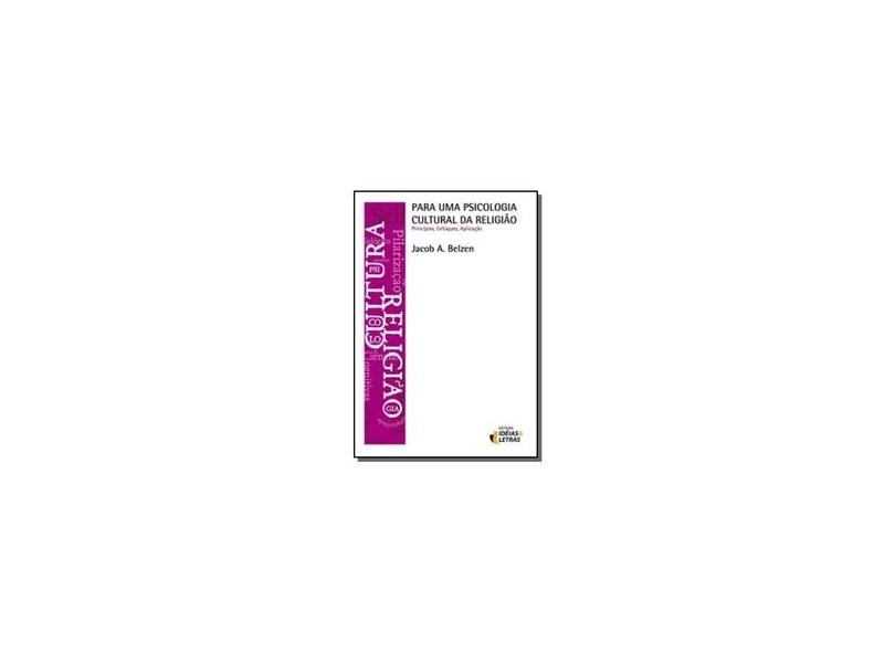 Para Uma Psicologia Cultural Da Religião - Princípios, Enfoques, Aplicação - Jacob A. Belzen - 9788576980681