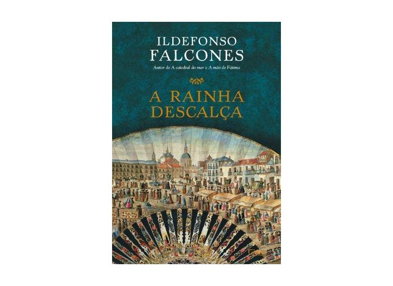 A Rainha Descalça - Ildefonso Falcones - 9788532528803