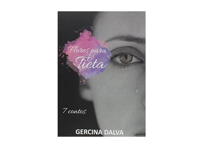Flores Para Tieta - Gercina Dalva Da Silva Santos - 9788592255008