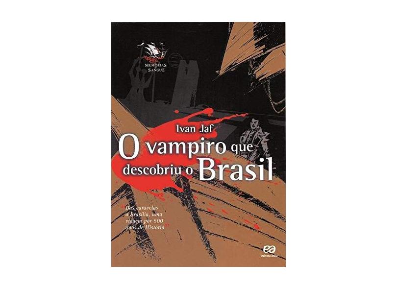 O Vampiro que Descobriu o Brasil - Jaf, Ivan - 9788508111176