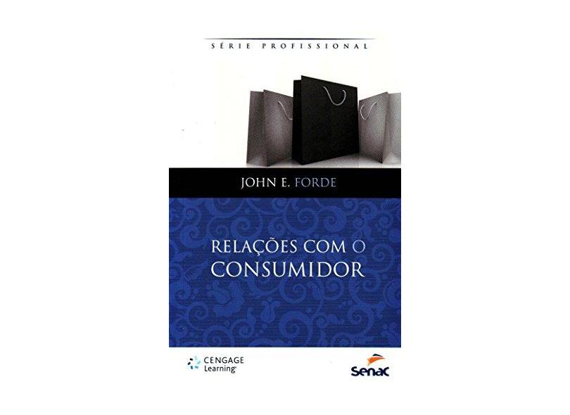 Relações Com o Consumidor - Série Profissional - Forde, John E. - 9788522114368