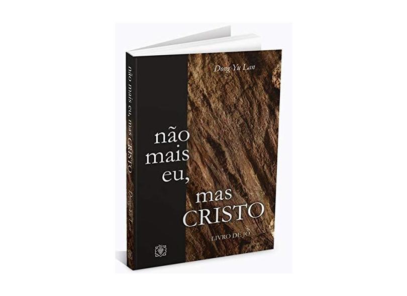 Não Mais Eu, Mas Cristo - Dong Yu Lan - 9788573042580