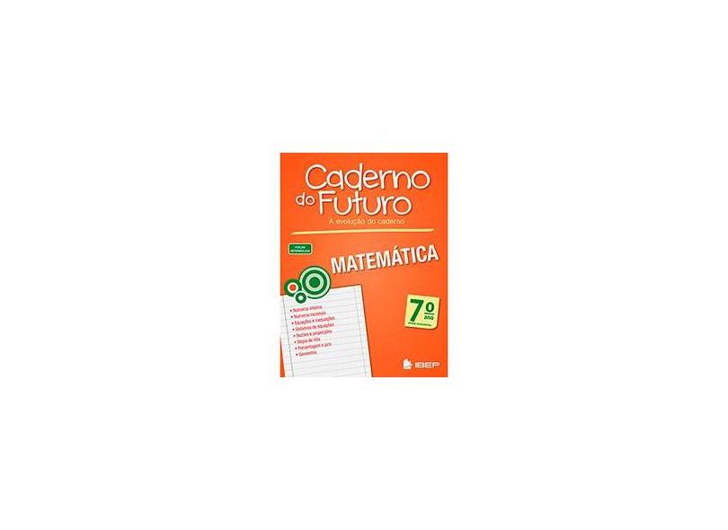 Caderno do Futuro Matemática - 7º Ano - 3ª Ed. - Silva,jorge Daniel - 9788534235853