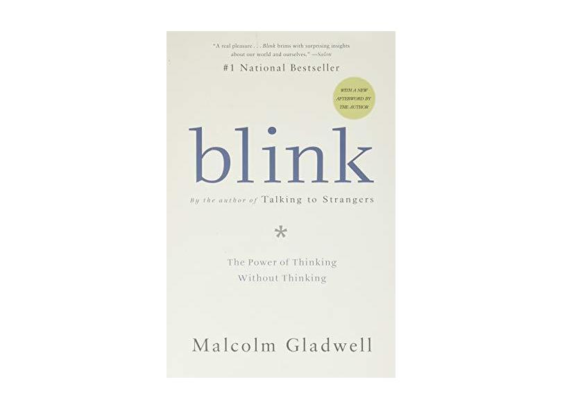 Blink: The Power of Thinking Without Thinking - Malcolm Gladwell - 9780316010665