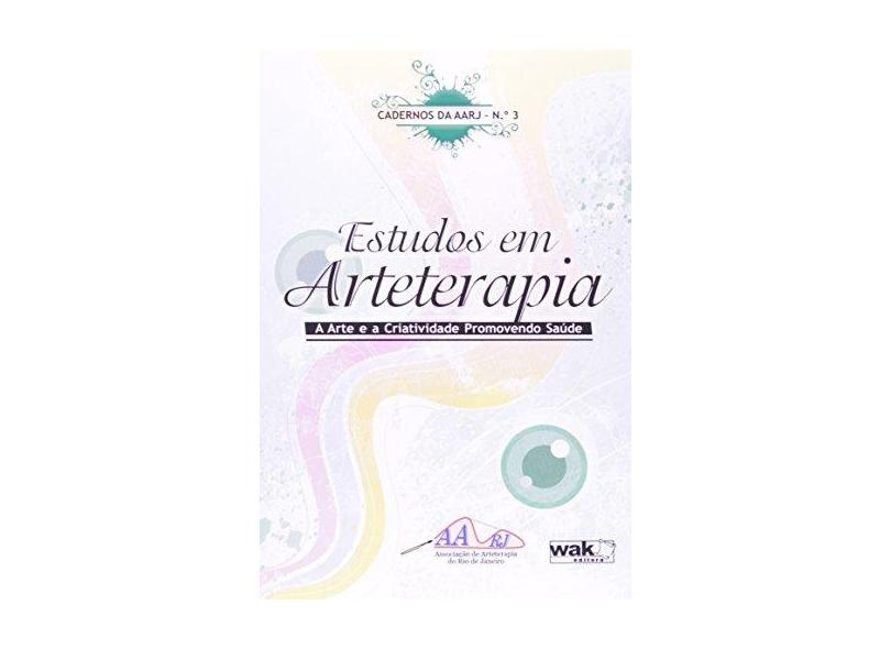 Estudos Em Arteterapia - A Arte E A Criatividade Promovendo Saude - Volume 3 - Capa Comum - 9788578542528
