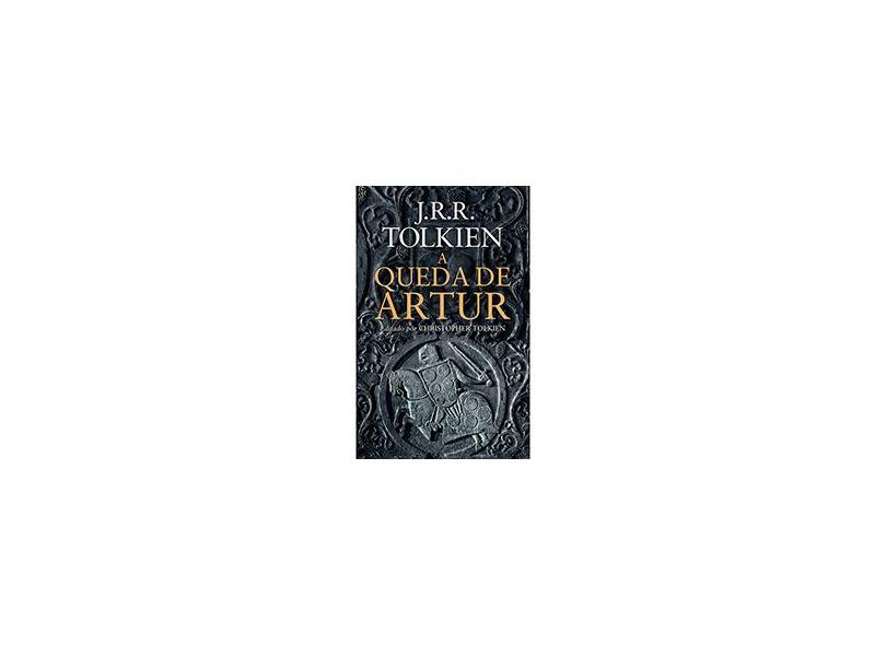 A Queda de Artur - Tolkien, J. R. R. - 9788578277406