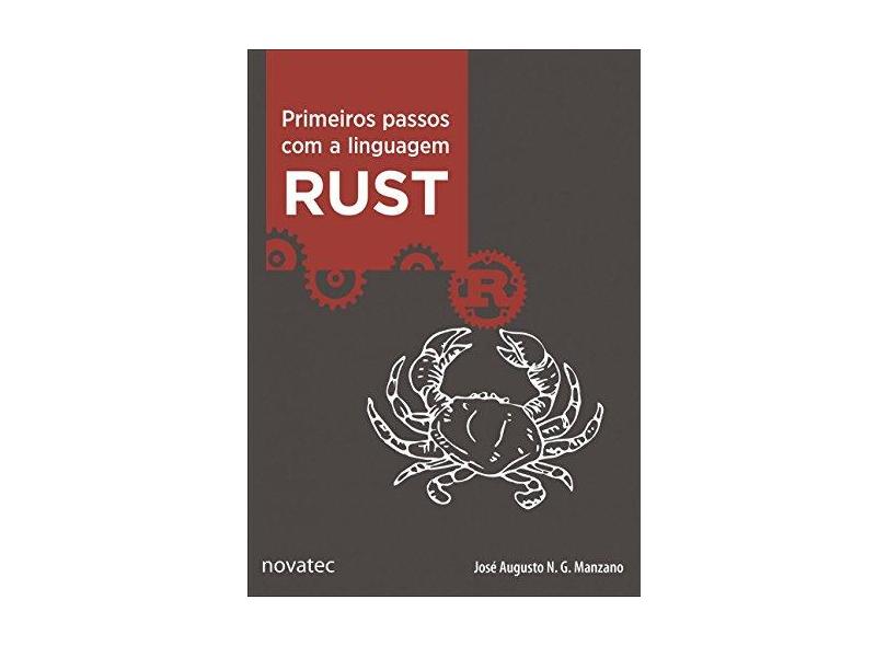 Primeiros Passos com a Linguagem Rust - José Augusto N. G. Manzano - 9788575226834