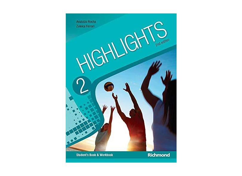 Highlights 2: Student's Book and Workbook - Zuleica Águeda Ferrari, Ana Luiza Machado Rocha - 9788516094089
