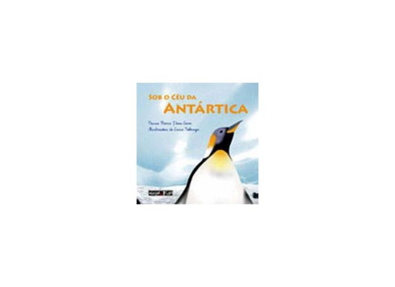 Sob o Céu da Antártica - Série Decifrando.a.terra.br - Leme, Neusa Maria Paes - 9788586238703