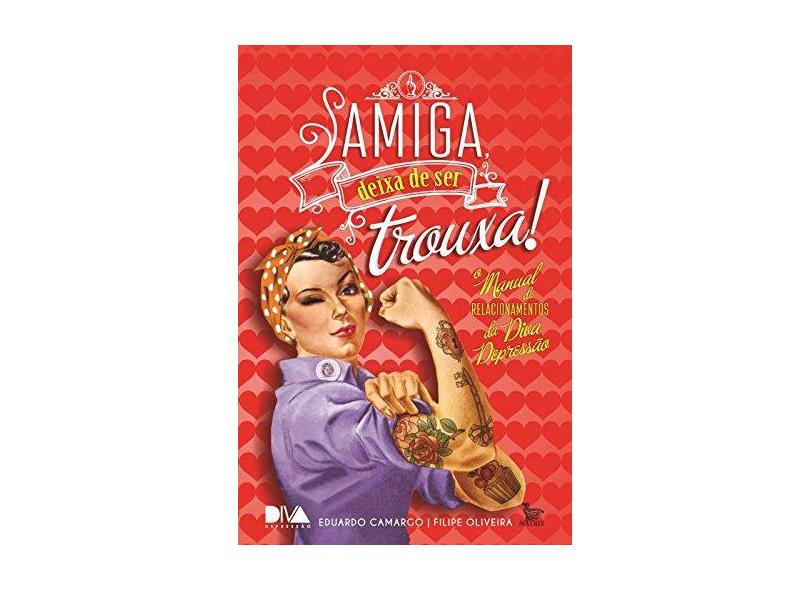 Amiga Deixa de Ser Trouxa - Capa Comum - 9788582301951