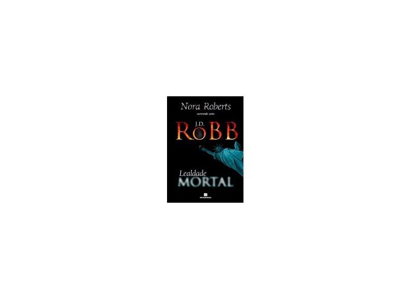 Lealdade Mortal - Roberts, Nora - 9788528613100