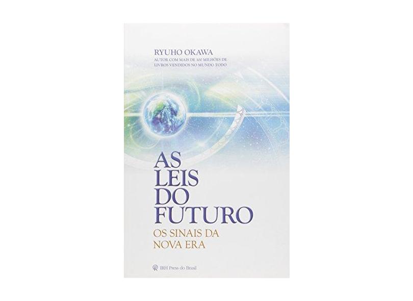 As Leis do Futuro - Os Sinais da Nova Era - Okawa, Ryuho - 9788564658103