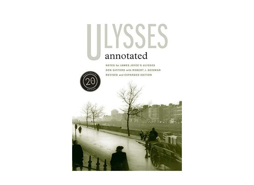 Ulysses Annotated: Notes for James Joyce's Ulysses - Robert J. Seidman - 9780520253971