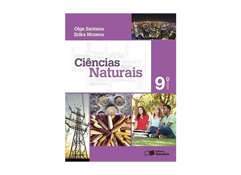 Ciências Naturais: 9º Ano - Olga Santana, Erika Mozena - 9788502177215
