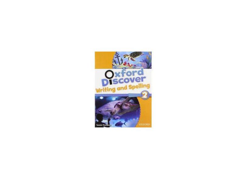 Oxford Discover 2 - Writing And Spelling - Editora Oxford - 9780194278645