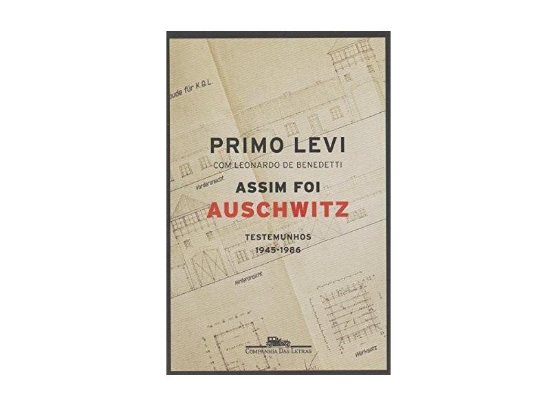 Assim Foi Auschwitz - Testemunhos 1945-1986 - Levi, Primo - 9788535926354