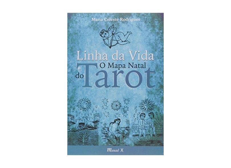 Linha da Vida: O Mapa Natal do Tarot em Estoque - Maria Celeste Rodrigues - 9788574788647