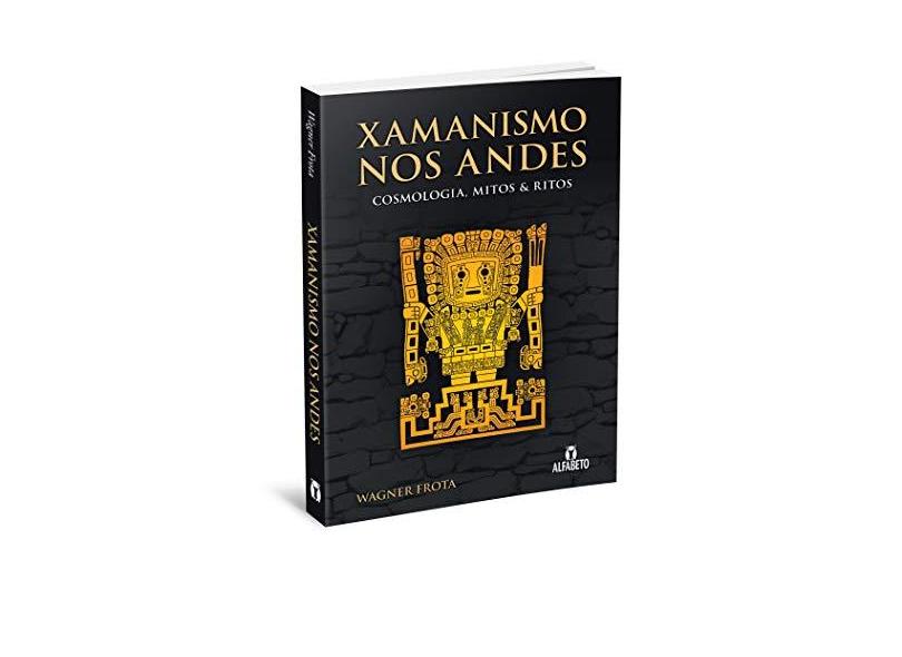 Xamanismo nos Andes - Wagner Frota - 9788598307480