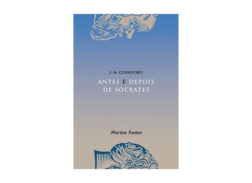 Antes e Depois de Socrates - Cornford, Francis Macdonald - 9788533614499
