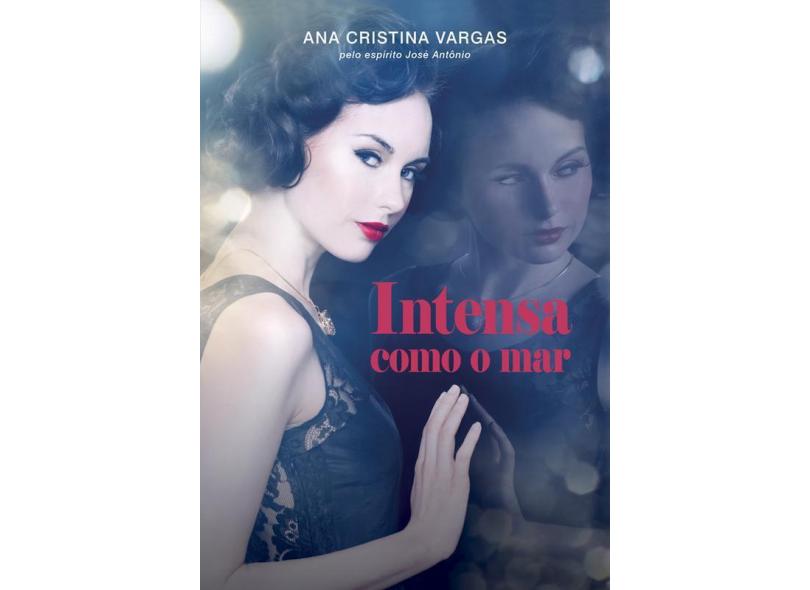 Intensa Como o Mar - Vargas, Ana Cristina - 9788577222353