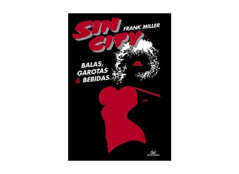 Sin City. Balas, Garotas e Bebidas - Frank Miller - 9788575326336