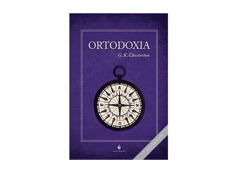 Ortodoxia - G. K. Chesterton - 9788584910861