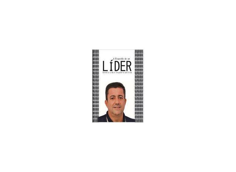 A Biografia de Um Líder - Irineu Aranha Oliveira - 9788569448242