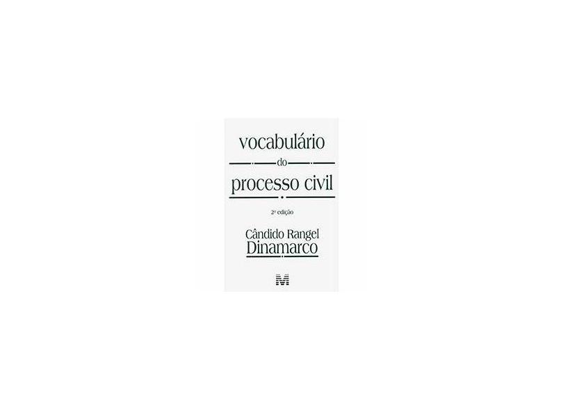 Vocabulário do Processo Civil - Cândido Rangel Dinamarco - 9788539202331