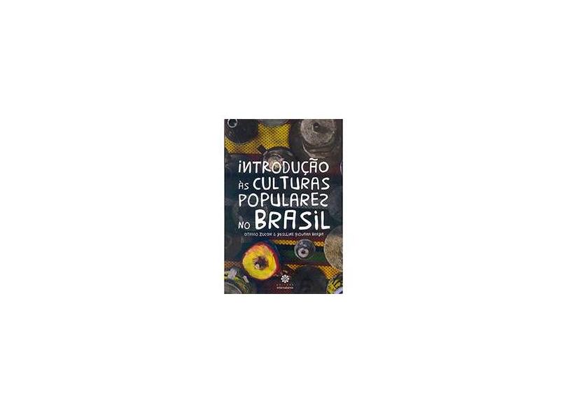 Introdução às Culturas Populares no Brasil - Geslline Giovana Braga, Otavio Zucon - 9788582129180